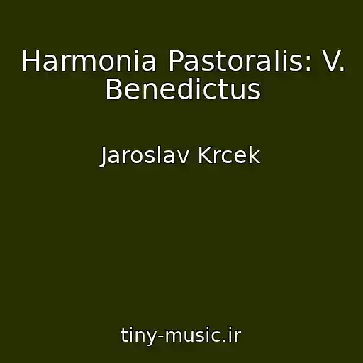 کاور آهنگ Harmonia Pastoralis: V. Benedictus از Jaroslav Krcek