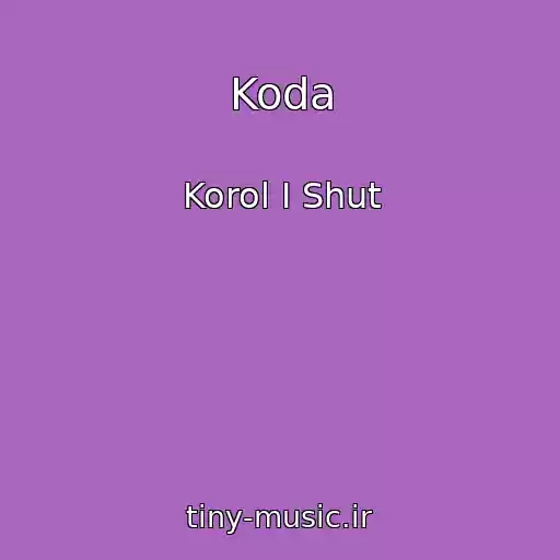 کاور آهنگ Koda از Korol I Shut