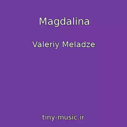 کاور آهنگ Magdalina از Valeriy Meladze