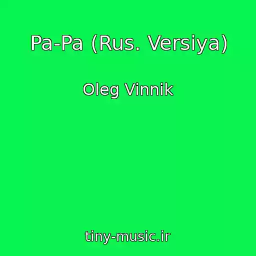 کاور آهنگ Pa-Pa (Rus. Versiya) از Oleg Vinnik