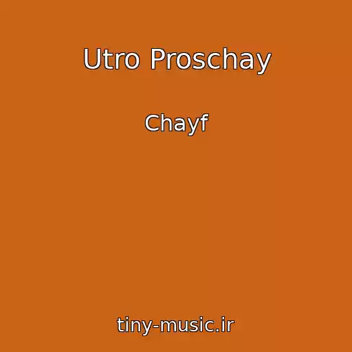 کاور آهنگ Utro Proschay از Chayf