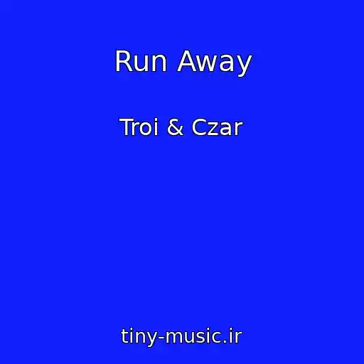 کاور آهنگ Run Away از Troi & Czar
