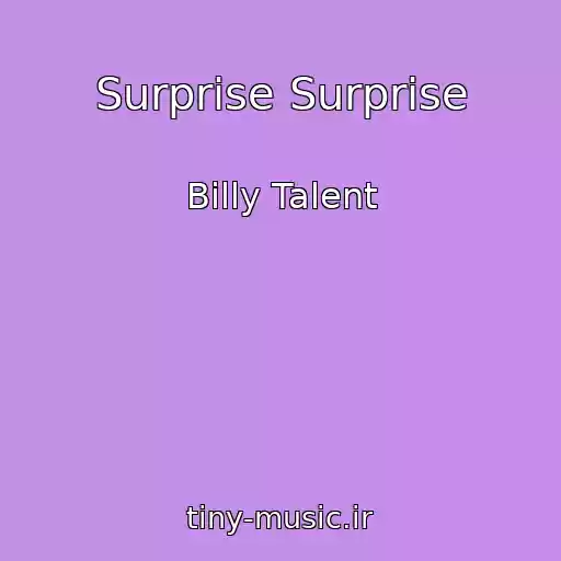 کاور آهنگ Surprise Surprise از Billy Talent