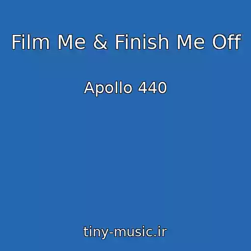 کاور آهنگ Film Me & Finish Me Off از Apollo 440