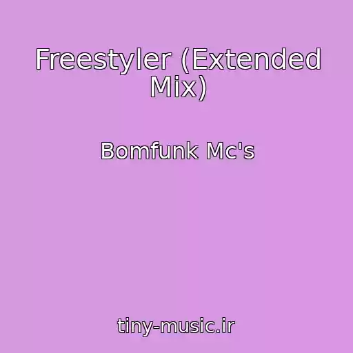 کاور آهنگ Freestyler (Extended Mix) از Bomfunk Mc's