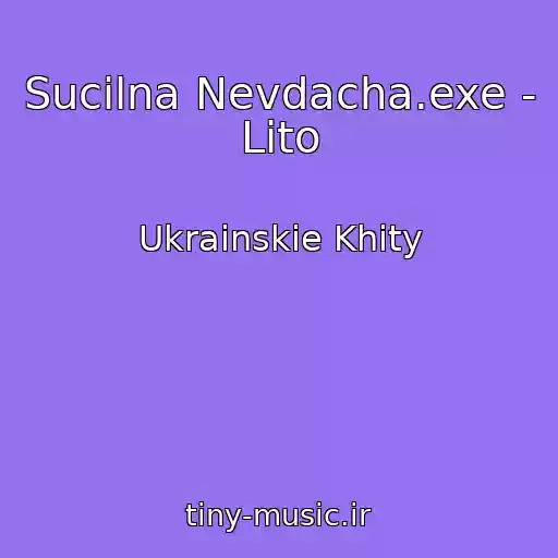کاور آهنگ Sucilna Nevdacha.exe - Lіto از Ukrainskie Khity