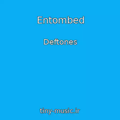 کاور آهنگ Entombed از Deftones