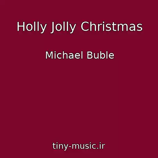 کاور آهنگ Holly Jolly Christmas از Michael Buble