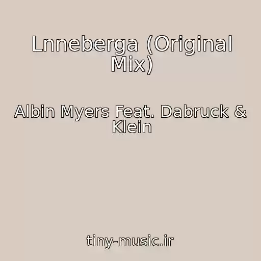 کاور آهنگ Lnneberga (Original Mix) از Albin Myers Feat. Dabruck & Klein