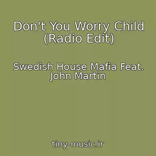 کاور آهنگ Don't You Worry Child (Radio Edit) از Swedish House Mafia Feat. John Martin