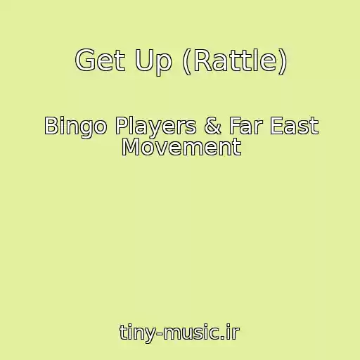کاور آهنگ Get Up (Rattle) از Bingo Players & Far East Movement