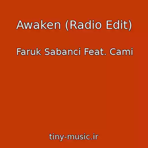 کاور آهنگ Awaken (Radio Edit) از Faruk Sabanci Feat. Cami