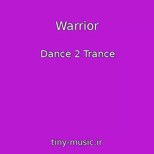 کاور آهنگ Warrior از Dance 2 Trance