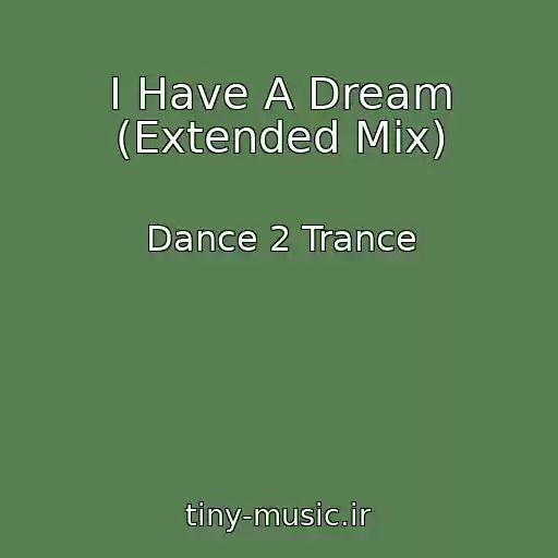 کاور آهنگ I Have A Dream (Extended Mix) از Dance 2 Trance