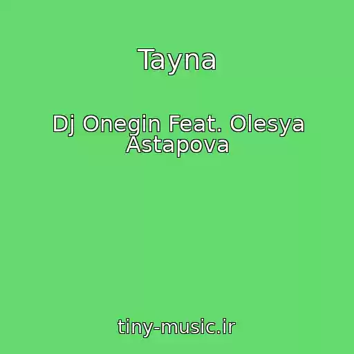 کاور آهنگ Tayna از Dj Onegin Feat. Olesya Astapova
