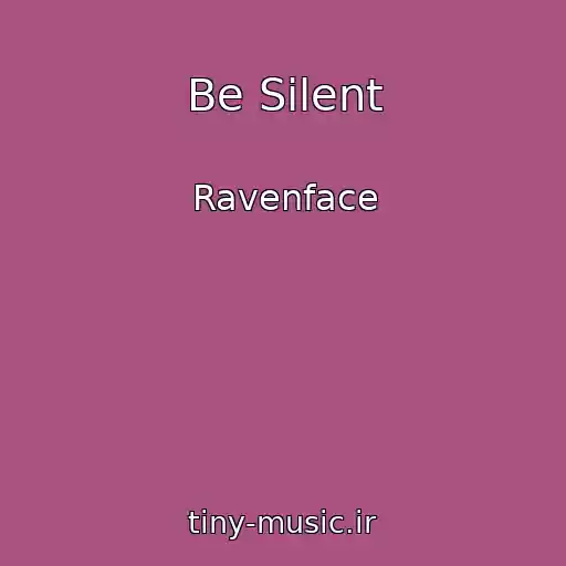 کاور آهنگ Be Silent از Ravenface