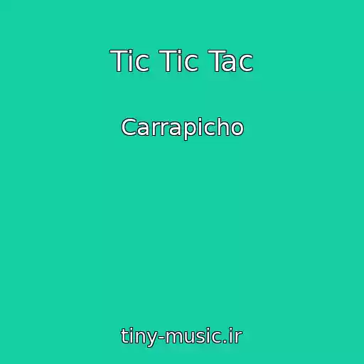 کاور آهنگ Tic Tic Tac از Carrapicho