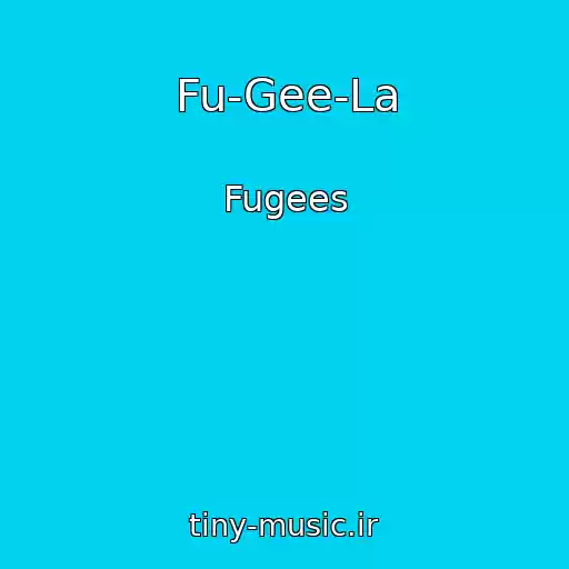 کاور آهنگ Fu-Gee-La از Fugees