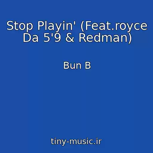 کاور آهنگ Stop Playin' (Feat.royce Da 5'9 & Redman) از Bun B