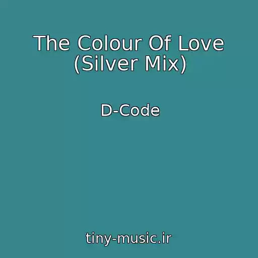 کاور آهنگ The Colour Of Love (Silver Mix) از D-Code