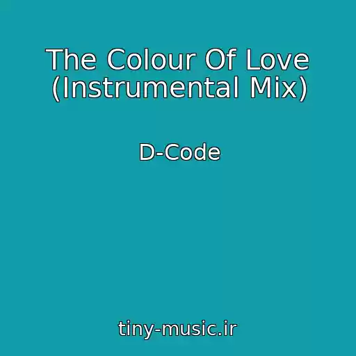 کاور آهنگ The Colour Of Love (Instrumental Mix) از D-Code