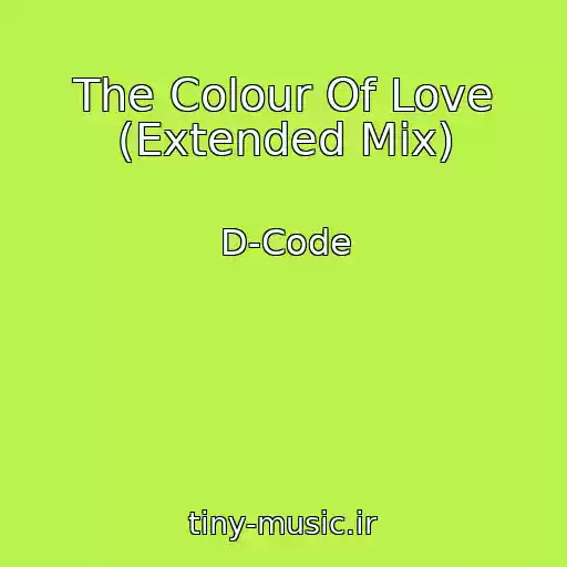 کاور آهنگ The Colour Of Love (Extended Mix) از D-Code