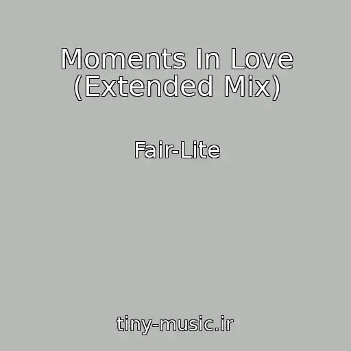 کاور آهنگ Moments In Love (Extended Mix) از Fair-Lite
