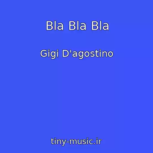 کاور آهنگ Bla Bla Bla از Gigi D'agostino