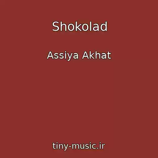 کاور آهنگ Shokolad از Assiya Akhat