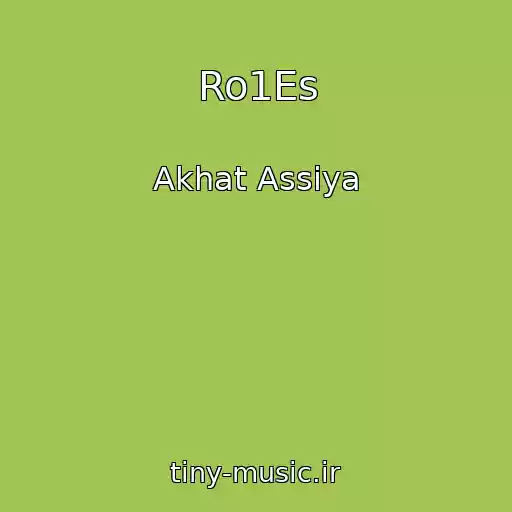 کاور آهنگ Ro1Es از Akhat Assiya