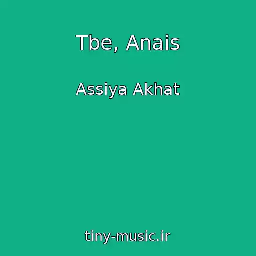 کاور آهنگ Tbe, Anais از Assiya Akhat
