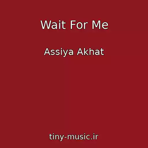 کاور آهنگ Wait For Me از Assiya Akhat