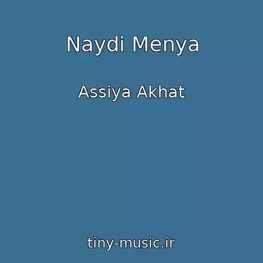کاور آهنگ Naydi Menya از Assiya Akhat