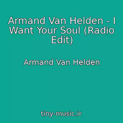 کاور آهنگ Armand Van Helden - I Want Your Soul (Radio Edit) از Armand Van Helden