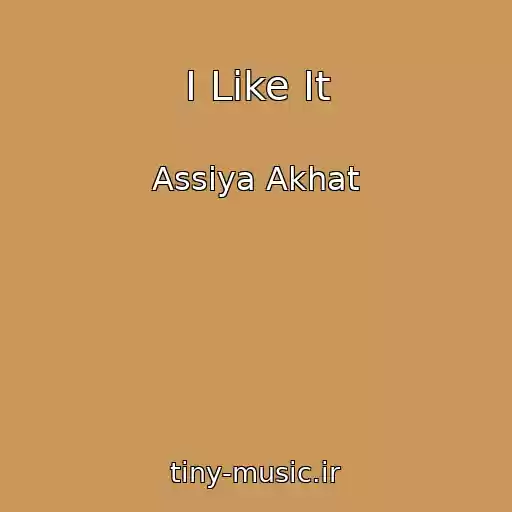 کاور آهنگ I Like It از Assiya Akhat