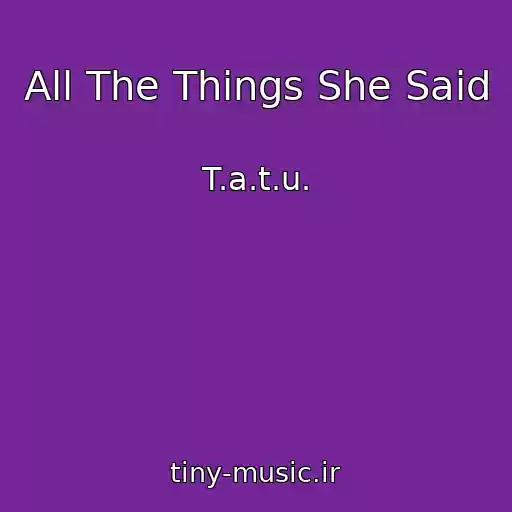 کاور آهنگ All The Things She Said از T.a.t.u.