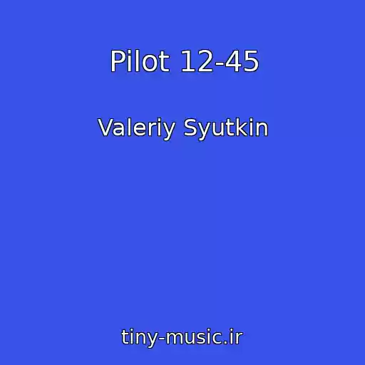 کاور آهنگ Pilot 12-45 از Valeriy Syutkin
