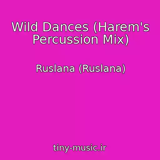 کاور آهنگ Wild Dances (Harem's Percussion Mix) از Ruslana (Ruslana)