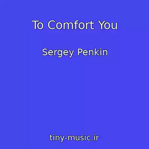 کاور آهنگ To Comfort You از Sergey Penkin