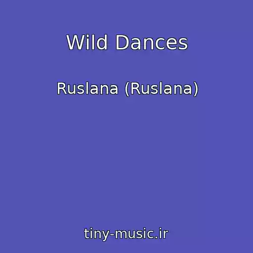 کاور آهنگ Wild Dances از Ruslana (Ruslana)