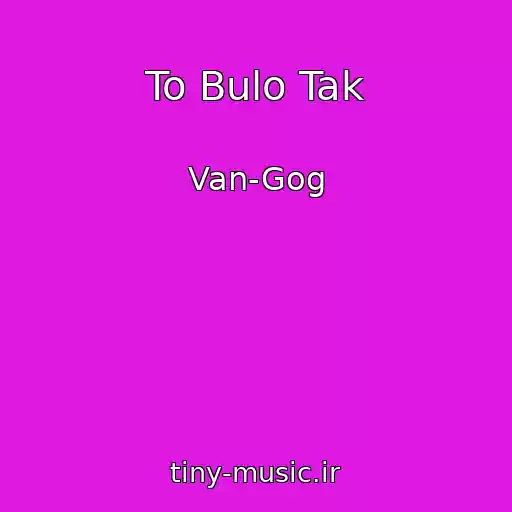 کاور آهنگ To Bulo Tak از Van-Gog