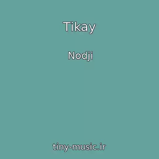 کاور آهنگ Tіkay از Nodji