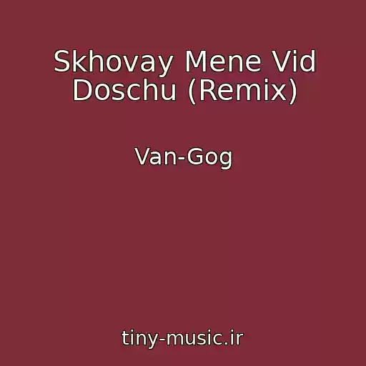 کاور آهنگ Skhovay Mene Vіd Doschu (Remix) از Van-Gog