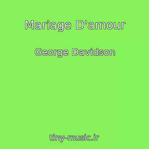 کاور آهنگ Mariage D'amour از George Davidson