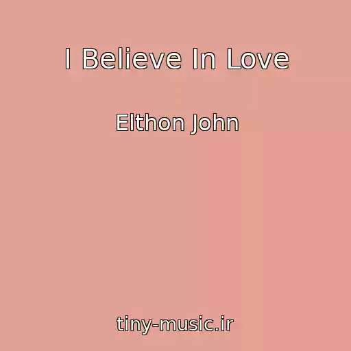 کاور آهنگ I Believe In Love از Elthon John