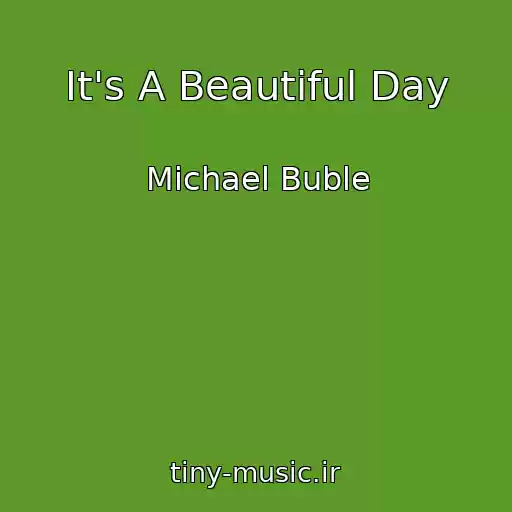 کاور آهنگ It's A Beautiful Day از Michael Buble