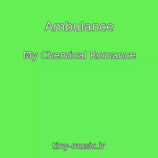 کاور آهنگ Ambulance از My Chemical Romance