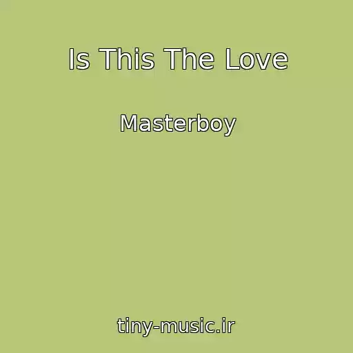 کاور آهنگ Is This The Love از Masterboy