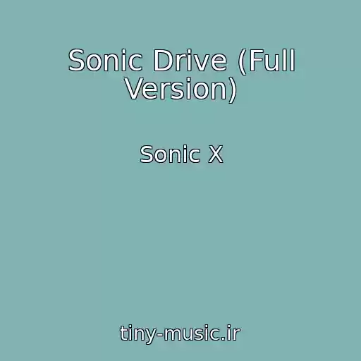 کاور آهنگ Sonic Drive (Full Version) از Sonic X