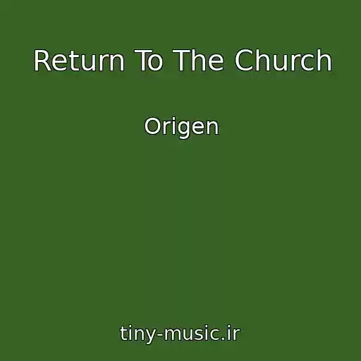 کاور آهنگ Return To The Church از Origen